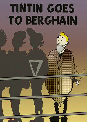 Image of Tintin goes to Berghain