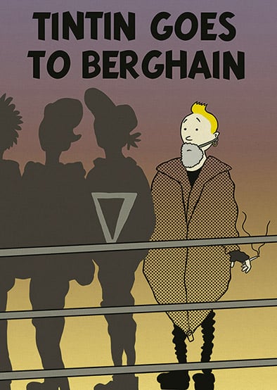 Image of Tintin goes to Berghain