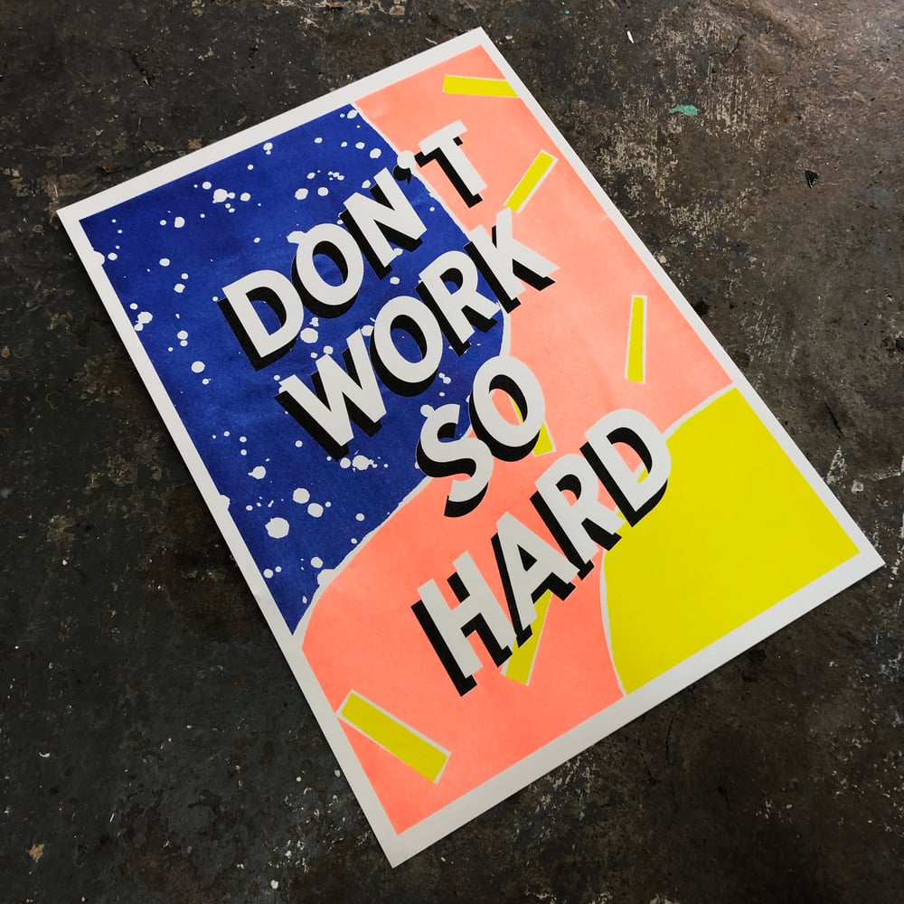 Image of 'Don't Work So Hard' A3 Risograph Print