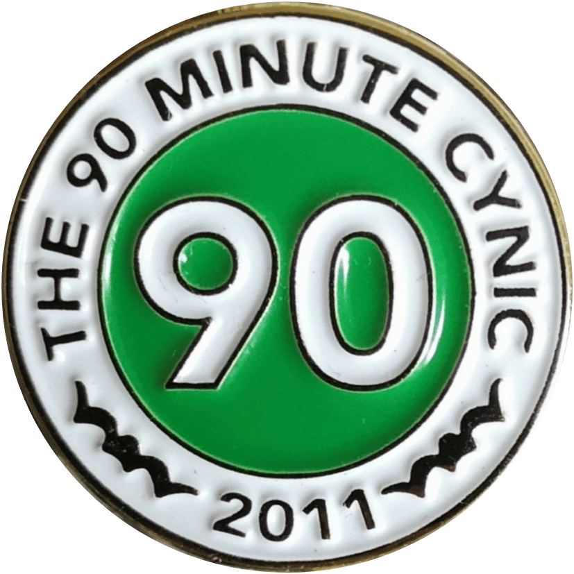 Image of 90 Minute Cynic Pin Badge