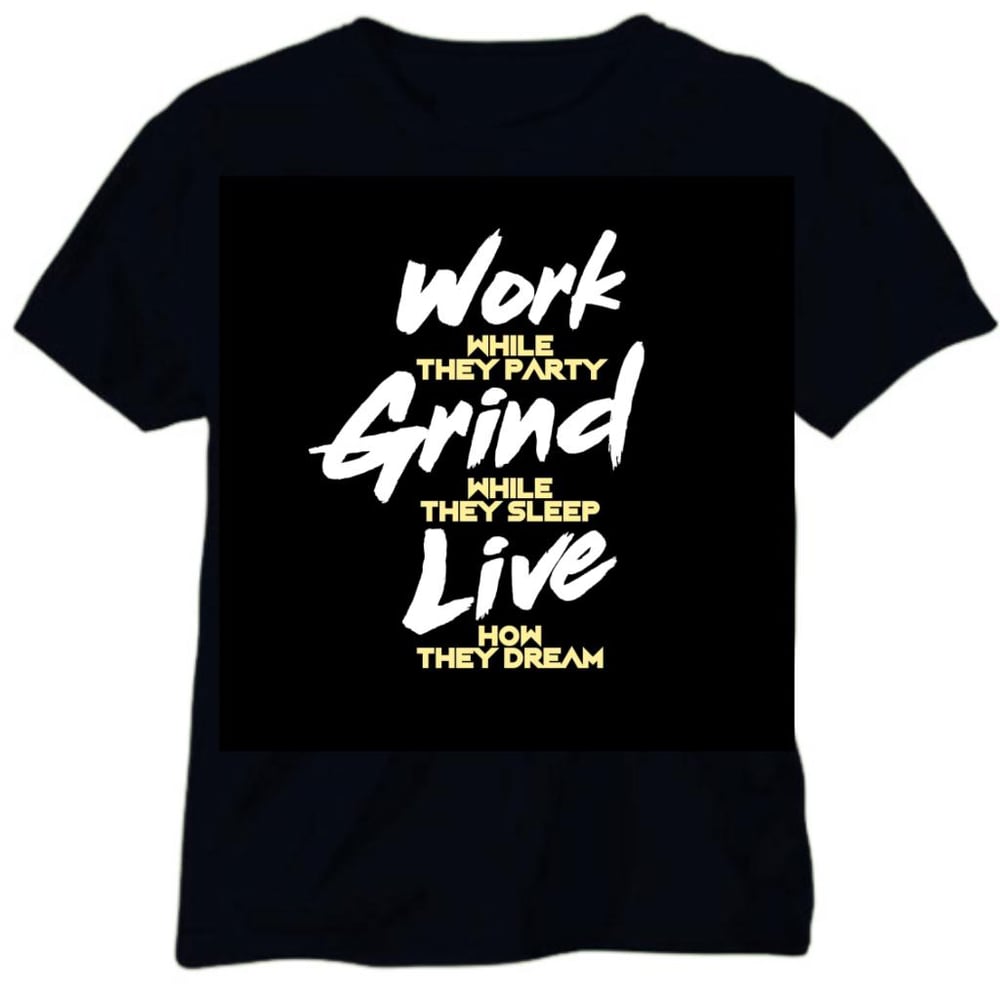 Work / Grind / Live (T-shirt)