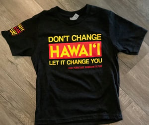 Image of Don't Change Hawai'i Shirt (Youth)