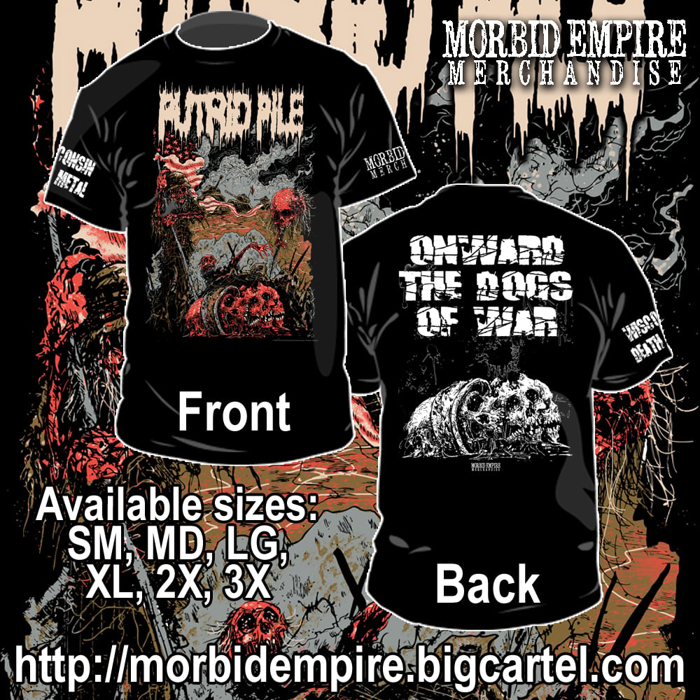 PUTRID PILE "Onward the Dogs of War" T-shirt