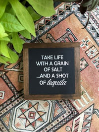 Take life with a grain of salt 