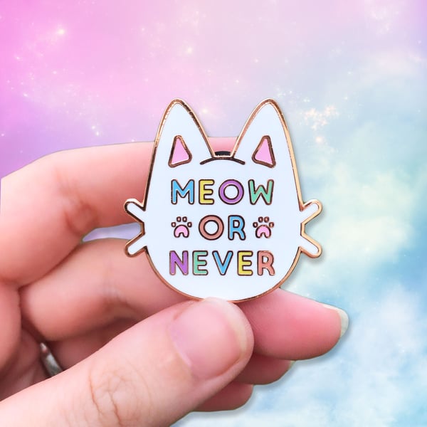 Image of Meow or Never Hard Enamel Pin