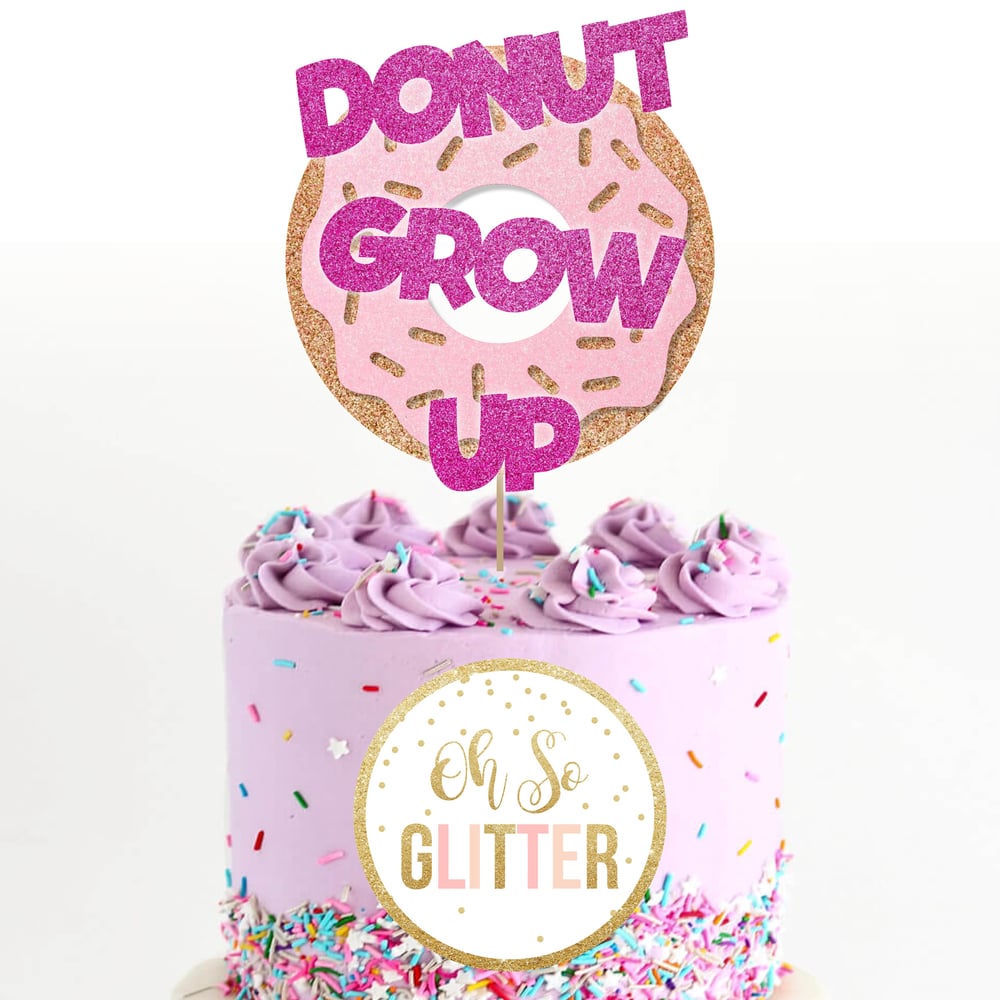 Image of Donut Grow Up - Cake Topper