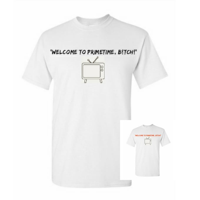 Image of Welcome to Primetime, B!tch!
