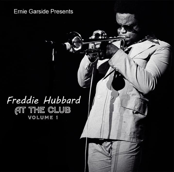 Image of Ernie Garside Presents At The Club with Freddie  Hubbard