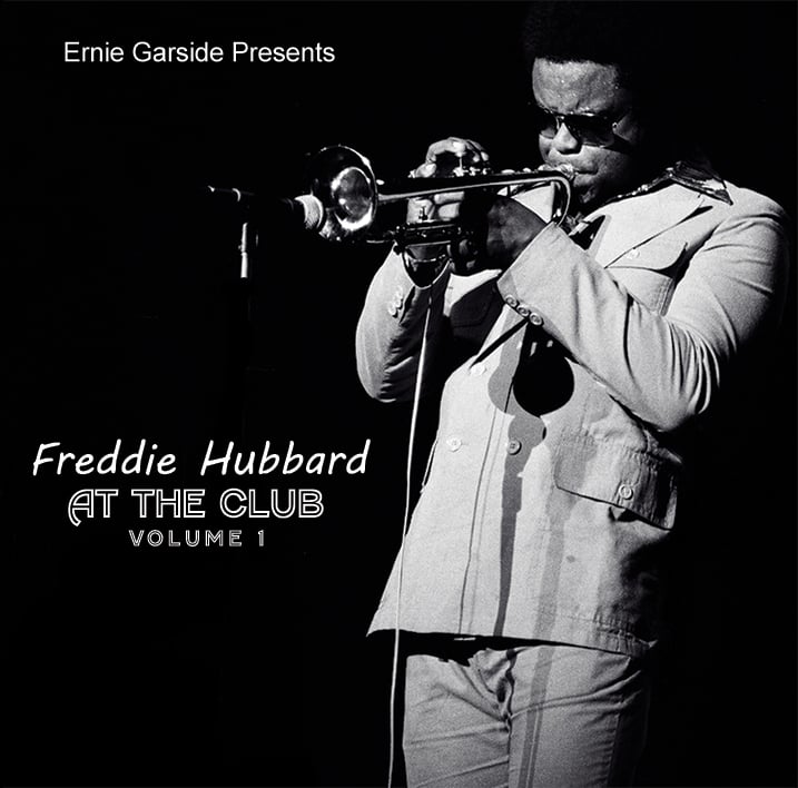 Image of Ernie Garside Presents At The Club with Freddie Hubbard