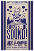 Image of "You Can See The Sound" Jerry Clayworth Poster Exhibit (2015) Poster