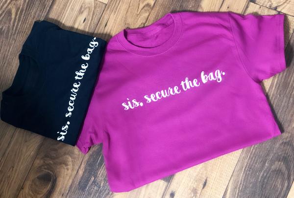 Image of Sis, Secure the Bag Tee