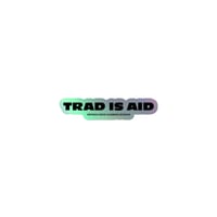 Image 2 of TRAD IS AID - Holographic