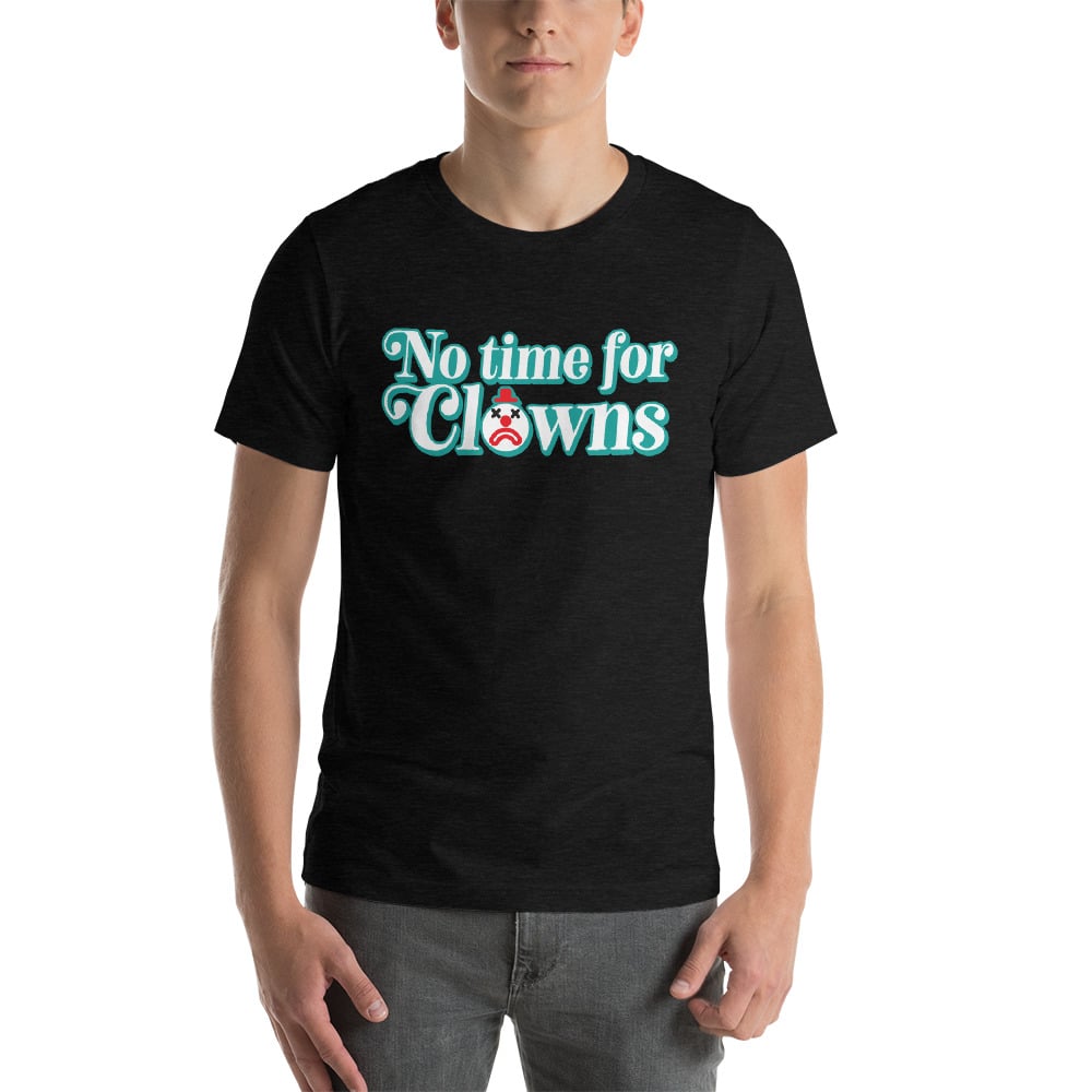 Image of No Time For Clowns Shirt