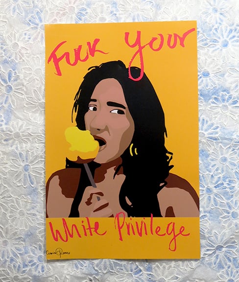 F Your White Privilege Digital Print