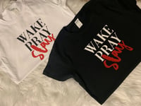 WAKE PRAY SLAY SHIRT