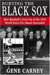 Burying the Black Sox by Gene Carney