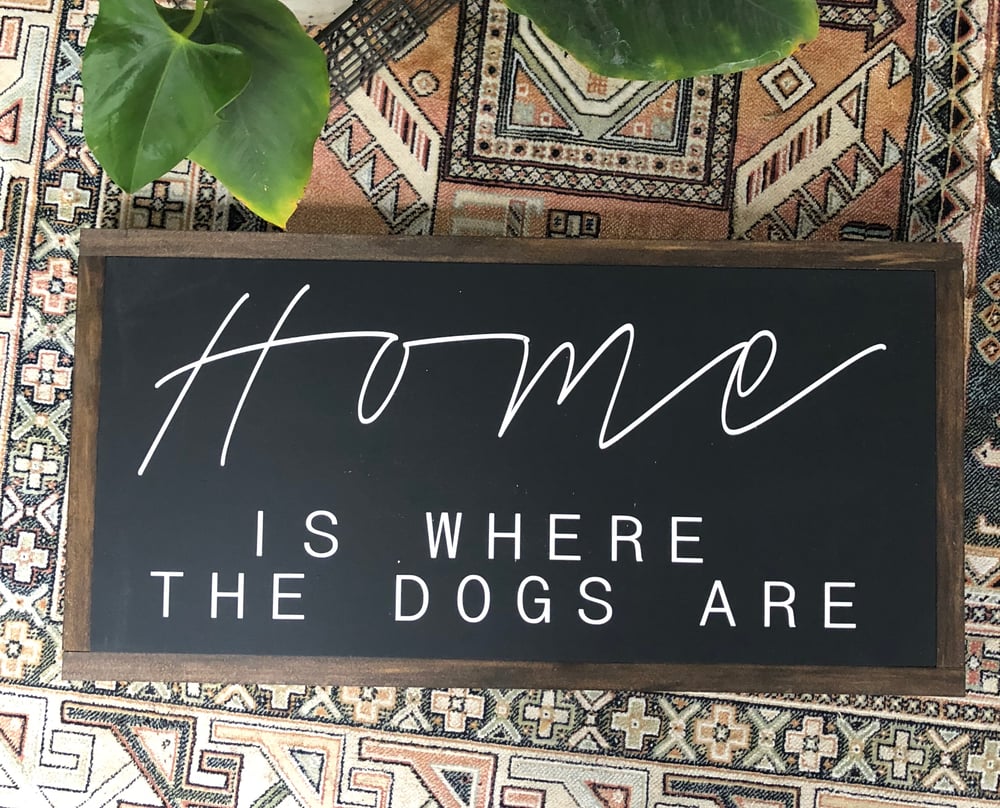 Image of Home is where the dogs are