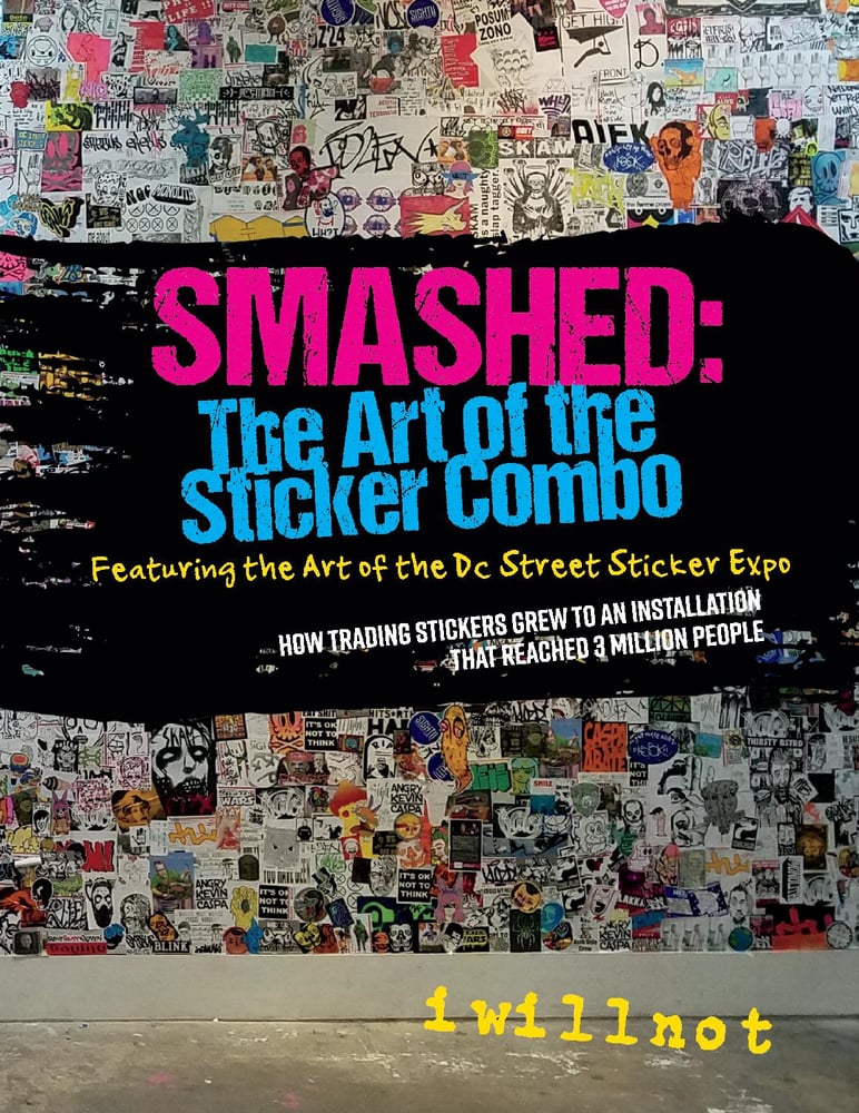 Image of TRADE PAPERBACK "SMASHED: The Art of the Sticker Combo" Street Art Sticker Book by iwillnot