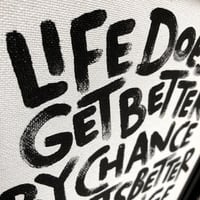 Image 2 of Life Doesn't Get Better By Chance (framed textured board)