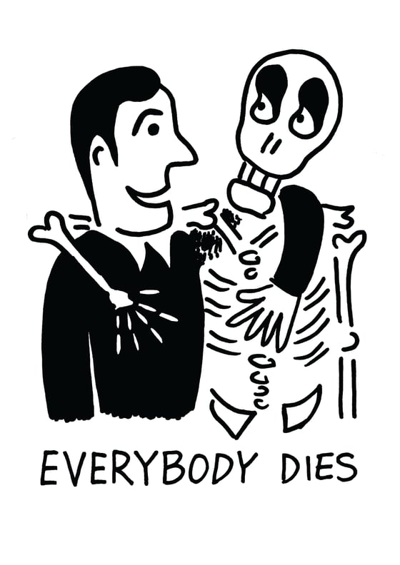 Image of EVERYBODY DIES - SIGNED A4 PRINT