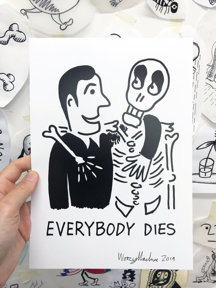 Image of EVERYBODY DIES - SIGNED A4 PRINT