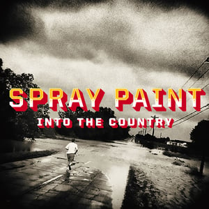 Image of SPRAY PAINT - 'Into The Country' LP (12XU 119-1)