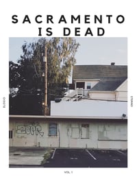 Sacramento Is Dead Vol. 1 zine