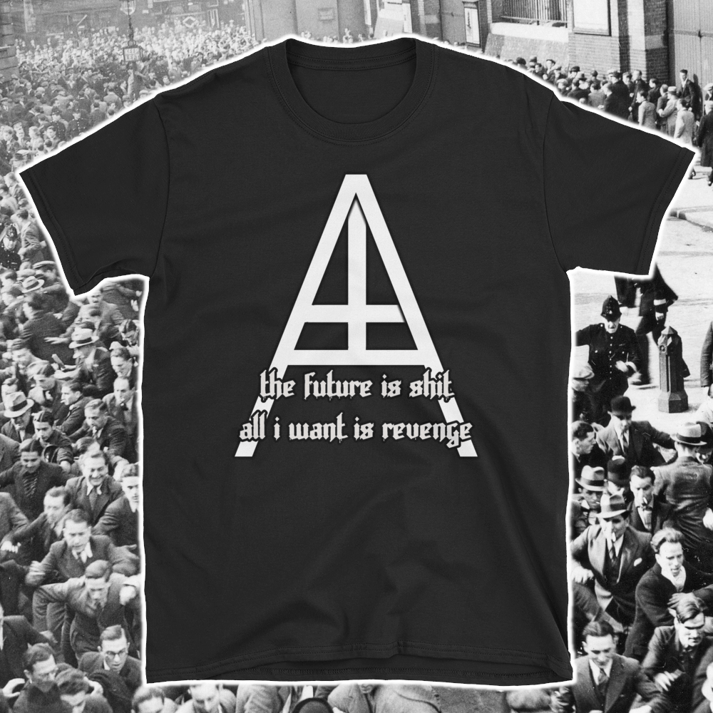 The Future is Shit - All I Want is Revenge - Unisex shirt/V-Neck