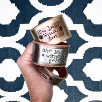 Cuff of the Month - “ She laughs without fear”