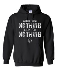 Image 1 of Start From Nothing Stop For Nothing Hoodie 