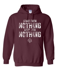 Image 2 of Start From Nothing Stop For Nothing Hoodie 