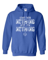 Image 3 of Start From Nothing Stop For Nothing Hoodie 