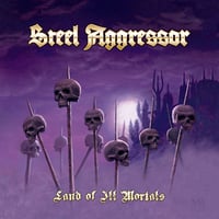 STEEL AGGRESSOR - Land of Ill Mortals CD