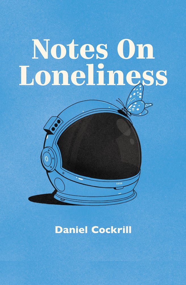 Image of Notes On Loneliness by Daniel Cockrill