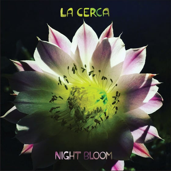 Image of La Cerca- "Night Bloom" - LP