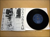 Image of Twisted- Daydream 7"