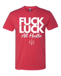 Image 4 of FUCK LUCK ALL HUSTLE