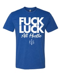 Image 3 of FUCK LUCK ALL HUSTLE