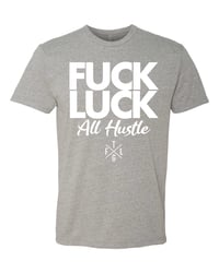 Image 5 of FUCK LUCK ALL HUSTLE