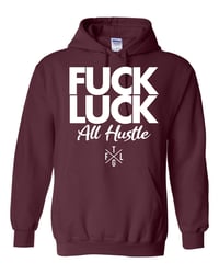 Image 2 of FUCK LUCK ALL HUSTLE HOODIE