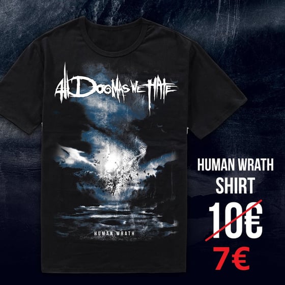Image of [2014] - T-Shirt "Human Wrath"