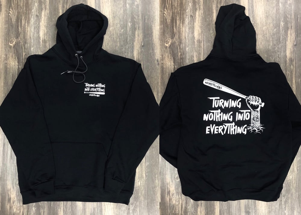 NOTHING INTO EVERYTHING hoodie