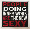 -People doing inner work is the new Sexy- Patch