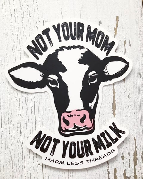 Image of Not your mom not your milk premium sticker