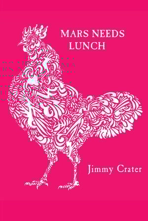 Image of Mars Needs Lunch, by Jimmy Crater