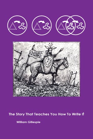Image of The Story That Teaches You How To WrIte It, by William Gillespie
