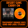DESERT SUNS - CARRY ON LTD trasparent orange vinyl