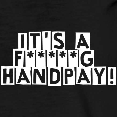Image of IT'S A F*****G HANDPAY! Women's T-shirt