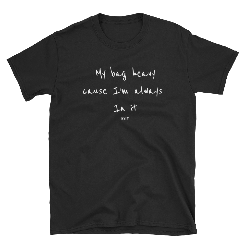 Image of My BAG HEAVY. T-Shirt