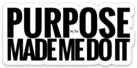 Image of Message Stickers: Purpose Made Me Do It